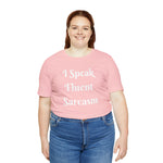 I Speak Fluent Sarcasm  T-Shirt