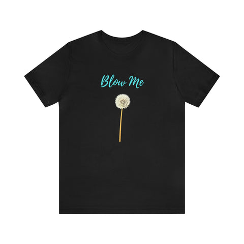 Blow Me T-Shirt