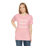 I Speak Fluent Sarcasm  T-Shirt